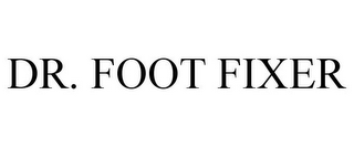 DR. FOOT FIXER