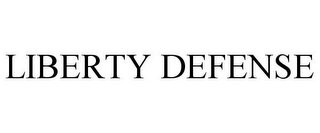 LIBERTY DEFENSE