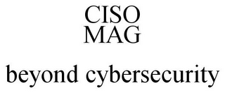 CISO MAG BEYOND CYBERSECURITY