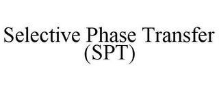 SELECTIVE PHASE TRANSFER (SPT)