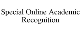 SPECIAL ONLINE ACADEMIC RECOGNITION