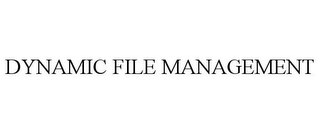 DYNAMIC FILE MANAGEMENT