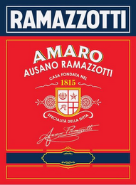 RAMAZZOTTI AMARO AUSANO RAMAZZOTTI CASAFONDTA NEL 1815 FR SPECIALITÀ DELLA DITTA AUSANO RAMAZZOTTI