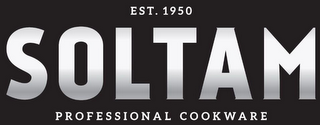 SOLTAM EST. 1950 PROFESSIONAL COOKWARE