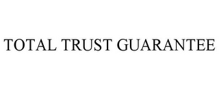 TOTAL TRUST GUARANTEE