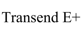 TRANSEND E+