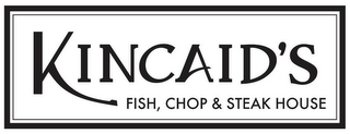 KINCAID'S FISH, CHOP & STEAK HOUSE