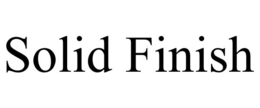 SOLID FINISH