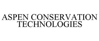 ASPEN CONSERVATION TECHNOLOGIES
