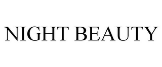 NIGHT BEAUTY