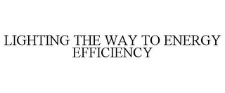 LIGHTING THE WAY TO ENERGY EFFICIENCY