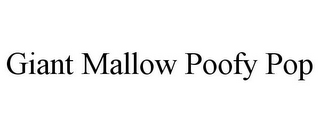 GIANT MALLOW POOFY POP