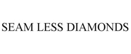 SEAM LESS DIAMONDS