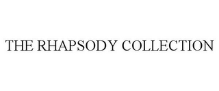 THE RHAPSODY COLLECTION