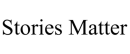 STORIES MATTER