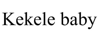 KEKELE BABY