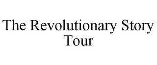 THE REVOLUTIONARY STORY TOUR