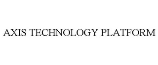 AXIS TECHNOLOGY PLATFORM