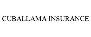 CUBALLAMA INSURANCE