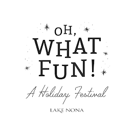 OH, WHAT FUN! A HOLIDAY FESTIVAL LAKE NONA