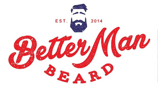 BETTER MAN BEARD EST. 2014