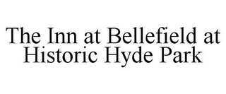 THE INN AT BELLEFIELD AT HISTORIC HYDE PARK