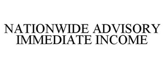 NATIONWIDE ADVISORY IMMEDIATE INCOME