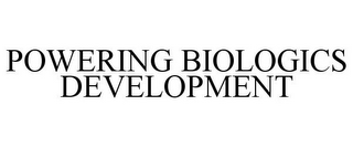 POWERING BIOLOGICS DEVELOPMENT