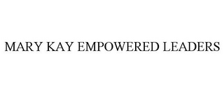 MARY KAY EMPOWERED LEADERS