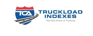 TCA TRUCKLOAD INDEXES "THE MAIN STREET OF TRUCKING"