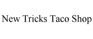 NEW TRICKS TACO SHOP