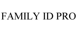 FAMILY ID PRO