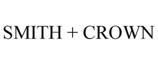 SMITH + CROWN