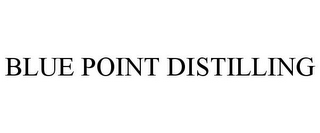 BLUE POINT DISTILLING