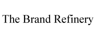 THE BRAND REFINERY