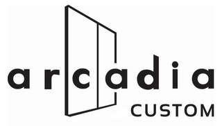 ARCADIA CUSTOM