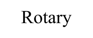 ROTARY