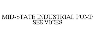 MID-STATE INDUSTRIAL PUMP SERVICES