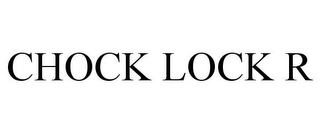 CHOCK LOCK R