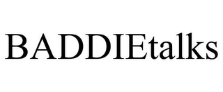 BADDIETALKS