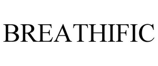 BREATHIFIC