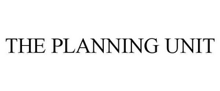 THE PLANNING UNIT