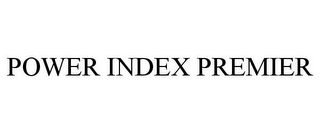 POWER INDEX PREMIER