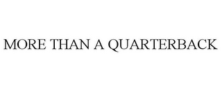 MORE THAN A QUARTERBACK