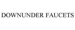 DOWNUNDER FAUCETS