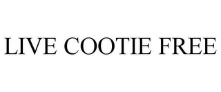 LIVE COOTIE FREE