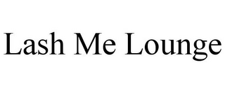 LASH ME LOUNGE