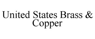 UNITED STATES BRASS & COPPER