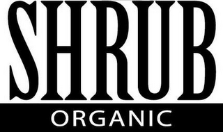 SHRUB ORGANIC