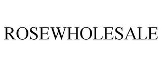 ROSEWHOLESALE
